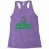 leprechauns made me do it Racerback Tank