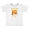 this is my halloween costume Toddler T-shirt