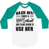 Back Off Crazy Aunt Afraid To Use Her 3/4 Sleeve Shirt