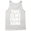 this is my fight song Tank Top
