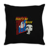 that's no moon Throw Pillow