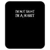 i'm not short, i'm a hobbit   new funny Mousepad