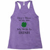don't mess with me my wife is irish Racerback Tank