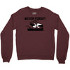 never forget (2) Crewneck Sweatshirt