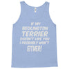 if my bedlington terrier doesn't like you i probably won't either Tank Top