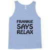 frankie says relax t shirt Tank Top