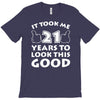 it took me 21 T-Shirt