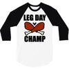 leg day 3/4 Sleeve Shirt