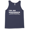 i'm an engineer to save time let's just assume that i'm never wrong Tank Top