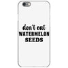 Don't Eat Watermelon Seeds iPhone 6/6s Case