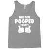 This Girl Pooped Today Tank Top