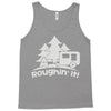 roughin' it roughing trailer camping camp Tank Top