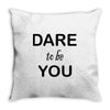 dare to be you Throw Pillow