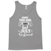 sorry this girl is already taken by a super sexy july boyfriend Tank Top