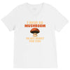 i have so mushroom for you V-Neck Tee