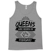 Queens Are Born In February Tank Top