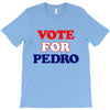 Vote For Pedro T-Shirt