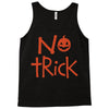 no trick pumpkin halloween Tank Top