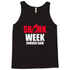 shark week enough said Tank Top