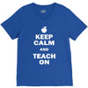keep calm and teach on V-Neck Tee