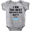 I Am The Best Mother's Day Gift Ever Baby Bodysuit