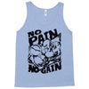 no pain no gain (2) Tank Top