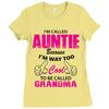 I&rsquo;m Called Auntie Because I&rsquo;m Way Too Cool To Be Called Grandma Ladies Fitted T-Shirt