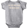 on one hand i'm indecisive Baby Onesie