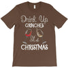 drink up grinches it's christmas T-Shirt