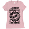 Aquarius Hated By Many Wanted By Plenty Ladies Fitted T-Shirt