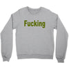 fucking Crewneck Sweatshirt