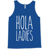 hola ladies   cool hip funny Tank Top