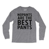no pants are the best pants Long Sleeve Shirts
