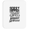This Guy Is Taken By A Super Sexy August Girlfriend Mousepad