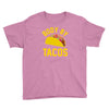 body by tacos funny Youth Tee