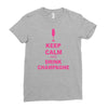 keep calm and drink champagne Ladies Fitted T-Shirt