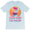 Too Hip To Hop  Bunny Easter T-Shirt
