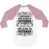 Real Kings Are Born On October 17 3/4 Sleeve Shirt