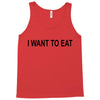 i want to eat Tank Top