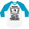 Never Underestimate Old Man Who Was Born February 3/4 Sleeve Shirt
