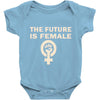 the future is female Baby Onesie