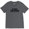 of course i talk to myself sometimes i need expert advice t shirt tee V-Neck Tee
