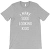 i make good looking kids T-Shirt