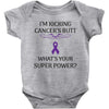 I Am Kicking Cancers Butt Whats Your Superpower? Baby Onesie