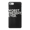 worst present ever iPhone 7 Case