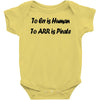to err is human funny t shirt pirate humor parody s 3xl Baby Onesie