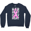 her fight is my fight Crewneck Sweatshirt