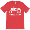 tractor driver for farmer and construction worker T-Shirt