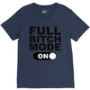 full bitch mode on V-Neck Tee