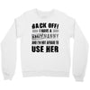 back off i have a crazy nanny and i'm not afraid to user her Crewneck Sweatshirt